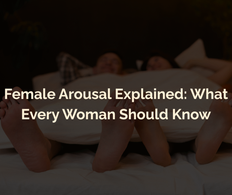 How Women Can Experience Arousal and Satisfaction in Intimacy